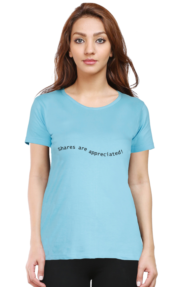 Shares Are Appreciated Darker Shade Women's Round Neck T-shirt
