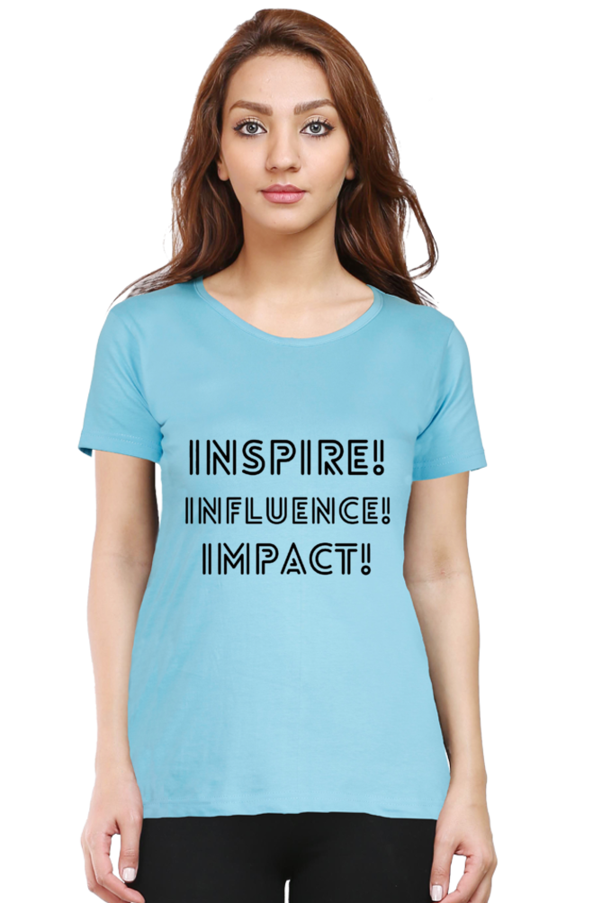 Inspire Influence Impact Lighter Shade Women's Round Neck T-shirt