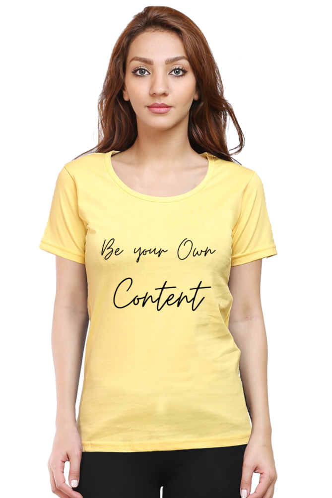 Be Your Own Content Women's Round Neck Lighter T-Shirt