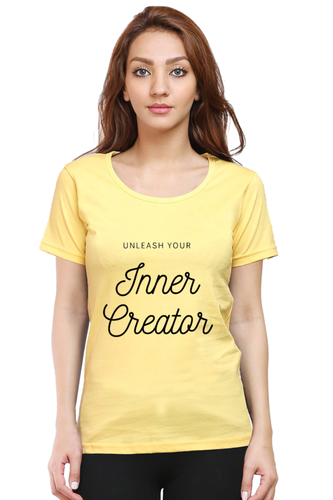 Unleash Your Inner Creator Lighter Shade Women's Round Neck T-shirt