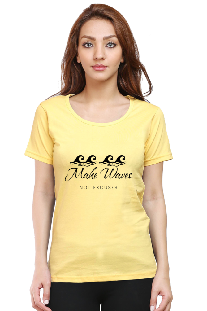 Make Waves Not Excuses Women's Lighter Shade Round Neck T-shirt