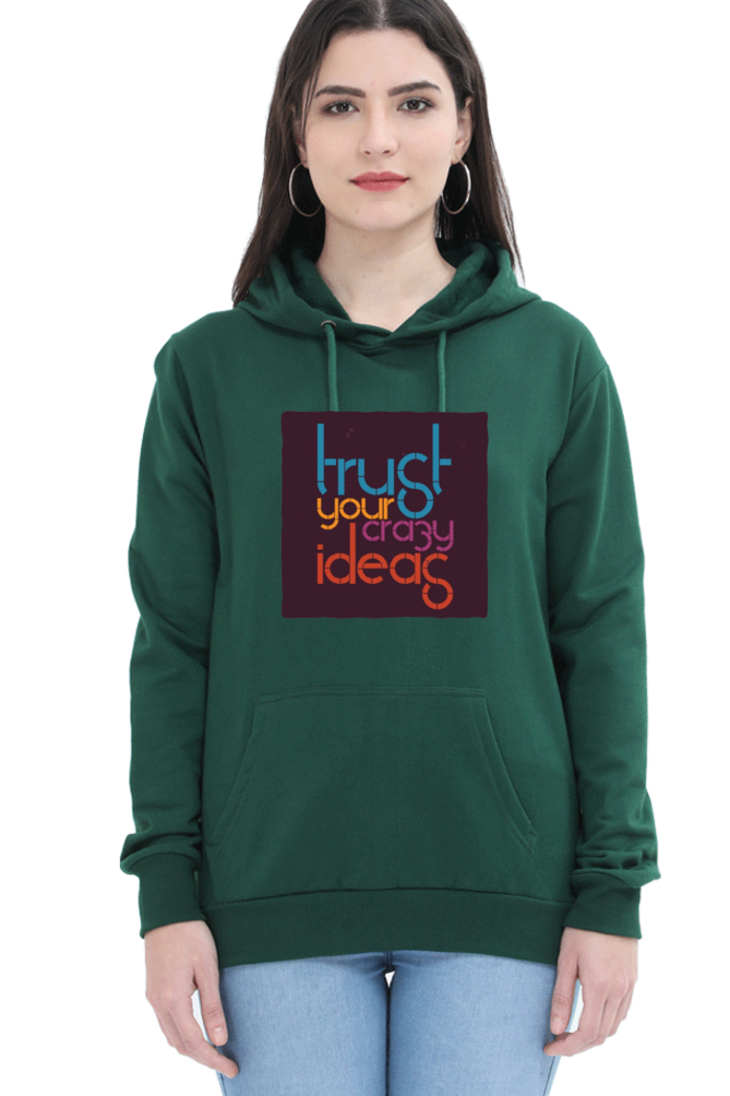 Trust Your Crazy Ideas Women Hoodie Sweatshirt