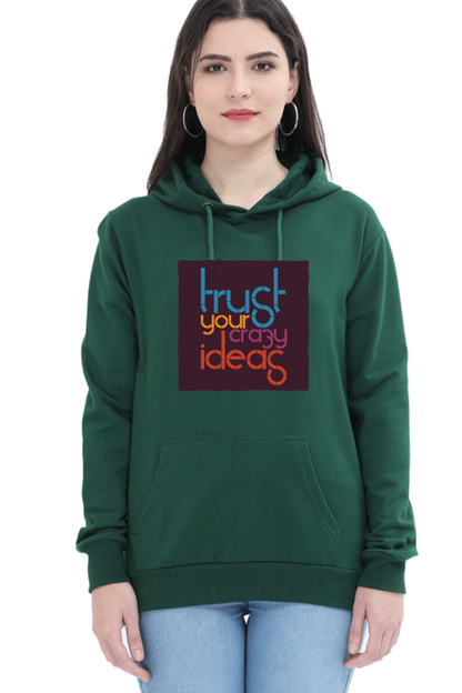 Trust Your Crazy Ideas Women Hoodie Sweatshirt