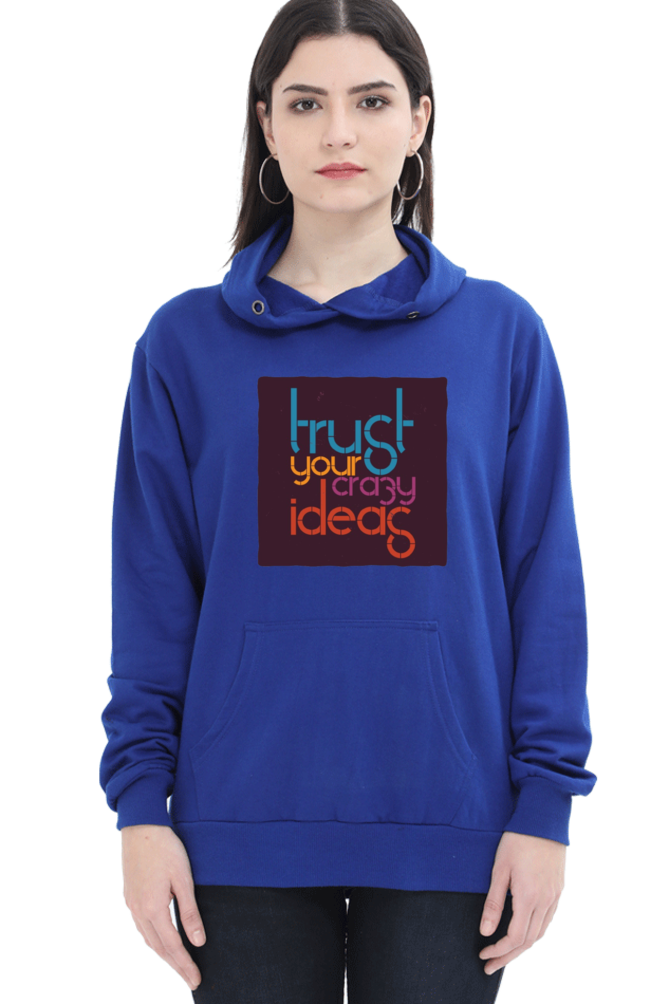 Trust Your Crazy Ideas Women Hoodie Sweatshirt