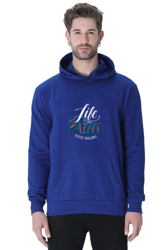 Life is Art, Paint Your Dreams Men Hoodie Sweatshirt