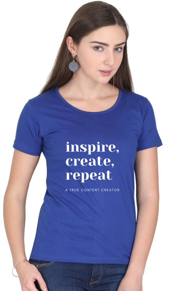 Inspire Create Repeat A True Content Creator Round Neck Darker Shade Women's T-Shirt