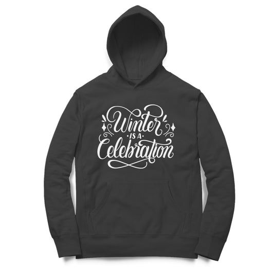 Winter is a celebration Darker Shade Hoodie for Women